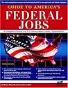 A Guide To America's Federal Jobs: A Complete Directory Of U.S. Government Career Opportunities