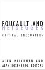 Foucault And Heidegger: Critical Encounters (Volume 16) (Contradictions of Modernity)