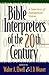 Bible Interpreters of the Twentieth Century: A Selection of Evangelical Voices