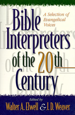 Bible Interpreters of the Twentieth Century: A Selection of Evangelical Voices (Paperback)