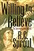 Willing to Believe by R.C. Sproul Jr.