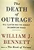 Death of Outrage: Bill Clinton and the Assault on American Ideals