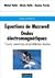 Equations De Maxwell. Ondes Électromagnétiques: Cours, Exercices, Problèmes Résolus