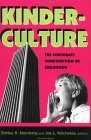 Kinderculture: The Corporate Construction Of Childhood (Paperback)