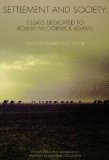 Settlement And Society: Essays Dedicated to Robert McCormick Adams (Ideas, Debates and Perspectives)