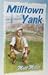 Milltown Yank