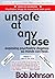 Unsafe at Any Dose: Exposing Psychiatric Dogmas, So Minds Can Heal, Psychiatric Drugs Do More Harm Than Good