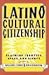 LATINO CULTURAL CITIZENSHIP