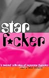 Starf*cker: A Twisted Collection of Superstar Fantasies