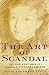 The Art of Scandal: The Life and Times of Isabella Stewart Gardner