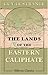The Lands of the Eastern Ca...