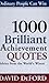 1000 Brilliant Achievement Quotes