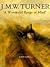 J. M. W. Turner: `A Wonderf...