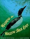 Washing the Willow Tree Loon by Jaqueline Briggs Martin