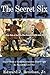 The Secret Six: The True Ta...