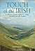 A Touch of the Irish: A collection of Irish traditions, sayings, proverbs, wit, and wisdom