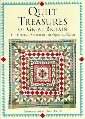 Quilt Treasures of Great Britain: The Heritage Search of the Quilters' Guild (Hardcover)