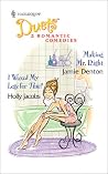 Making Mr. Right / I Waxed My Legs for This? (Harlequin Duets, #43)