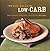 The Big Book of Low-Carb: 250 Simple, Delicious, Nutritious Recipes