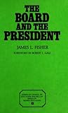 The Board And The President: (American Council on Education Oryx Press Series on Higher Education)
