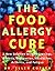The Food Allergy Cure: A Ne...