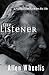 The Listener by Allen Wheelis