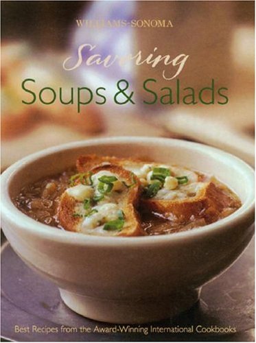 Savoring Soups & Salads: Best Recipes from the Award-Winning International Cookbooks (Hardcover)