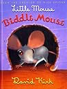 Little Mouse, Biddle Mouse Little Mouse, Biddle Mouse
