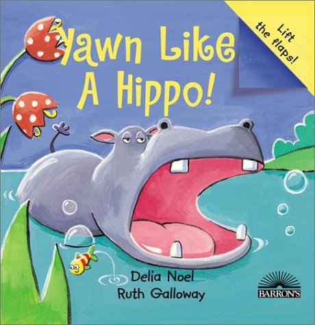 Yawn Like a Hippo! (Hardcover)