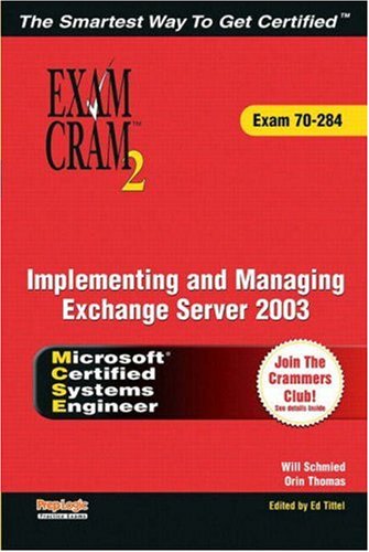 Implementing and Managing Exchange Server 2003: Exam Cram 2 (Paperback)