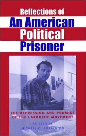 Reflections of an American Political Prisoner : The Repression and Promise of the LaRouche Movement (Paperback)
