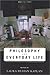 Philosophy and Everyday Life
