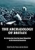 The Archaeology of Britain: An Introduction from the Upper Palaeolithic to the Industrial Revolution