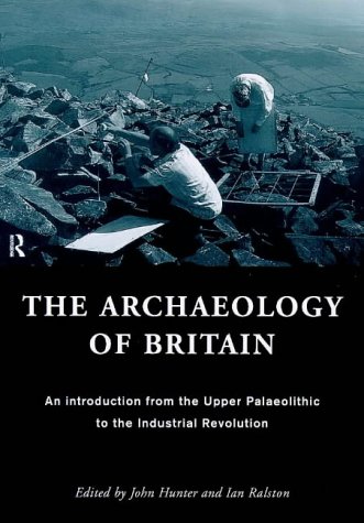The Archaeology of Britain: An Introduction from the Upper Palaeolithic to the Industrial Revolution (Paperback)