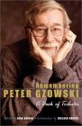 Remembering Peter Gzowski by Shelagh Rogers Remembering Peter Gzowski by Shelagh Rogers