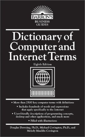 Dictionary of Computer and Internet Terms (Barron's Business Guides)