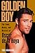 Golden Boy: The Fame, Money, and Mystery of Oscar De LA Hoya