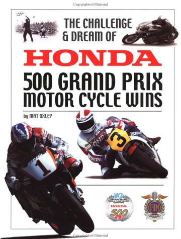 The Challenge & Dream of Honda: 500 Grand Prix Motor Cycle Wins (Hardcover)