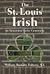 The St. Louis Irish by William Barnaby Faherty