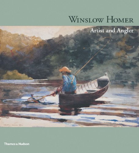 Winslow Homer: Artist and Angler (Paperback)