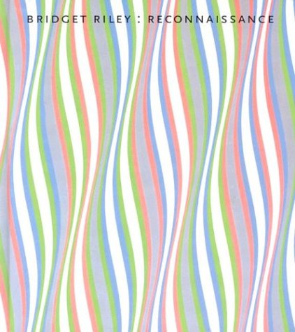 Bridget Riley: Reconnaissance (Hardcover)