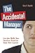 The Accidental Manager by Gary S. Topchik