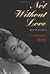 Not Without Love: Memoirs