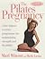 The Pilates Pregnancy : A Low Impact Excercise Programme for Maintaining Strength and Flexibility
