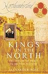 Kings In The North: The House of Percy in British History