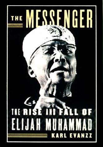 The Messenger : The Rise and Fall of Elijah Muhammad (Hardcover)