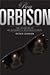 Roy Orbison: Invention Of An Alternative Rock Masculinity (Sound Matters)
