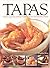 Tapas: Authentic appetizers and finger food from the bars and restaurants of Spain