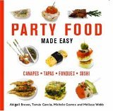 Party Food Made Easy: Canapes*Tapas*Fondues*Sushi (Paperback)