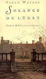 Solange Du lügst